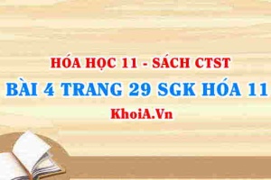 Bài 4 trang 29 SGK Hóa 11 Chân trời sáng tạo